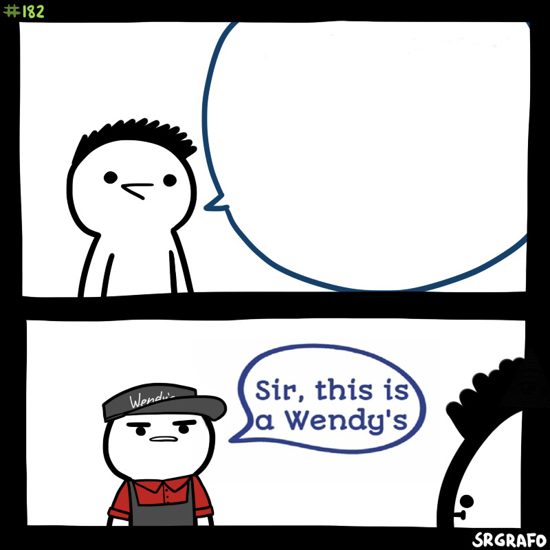 SrGrafo comic #182 β the original blank 'Sir, this is a Wendy's' template